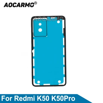 Aocarmo для Redmi K50 Pro K50Pro Задняя крышка, клейкая лента для заднего корпуса, наклейка на заднюю камеру