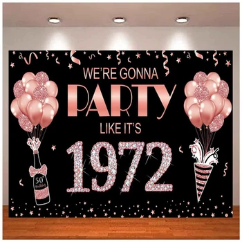Фон для фотосъемки, баннер с Днем рождения Happy Fifty 50th для женщин, розовое золото, мы будем веселиться, как в 1972 году, фон с надписью