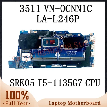 CN-0CNN1C VN-0CNN1C 0CNN1C CNN1C W /SRK05 I5-1135G7 Материнская плата с процессором для ноутбука DELL 3511 Материнская плата GDM50 LA-L246P 100% Протестирована НОРМАЛЬНО