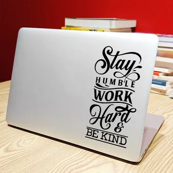 Оставайся скромным Позитивная Художественная цитата Наклейка для ноутбука MacBook Air Pro 14 16 Retina 13 15 Дюймов Mac Cover Skin Виниловая наклейка Mi Notebook Decal