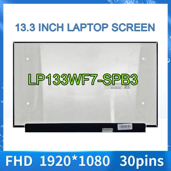 LP133WF7-SPB3 LP133WF7 SPB3 13,3-дюймовый IPS FHD ЖК-экран с Дисплеем 72% NTSC 1920 *1080 EDP 30 контактов