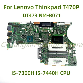 Подходит для ноутбука Lenovo ThinkPad T470P материнская плата DT473 NM-B071 с процессором I5-7300H I5-7440H 100% Протестирована, полностью Работает