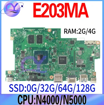 Материнская плата E203MA Для ASUS E203MAH E203MAR E203MAS L203MAH W203MAH R203MAH Материнская плата ноутбука N4000 2G/4G-RAM SSD-0G/32G /64G /128G